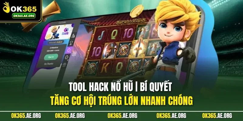Tool hack nổ hũ không phải lựa chọn