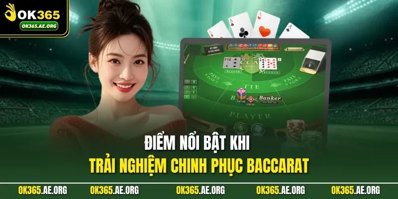 Sàn Chơi Baccarat Ở OK365 - Thao Tác Mượt Mà, Sống Động 3 Điểm nổi bật khi trải nghiệm chinh phục baccarat